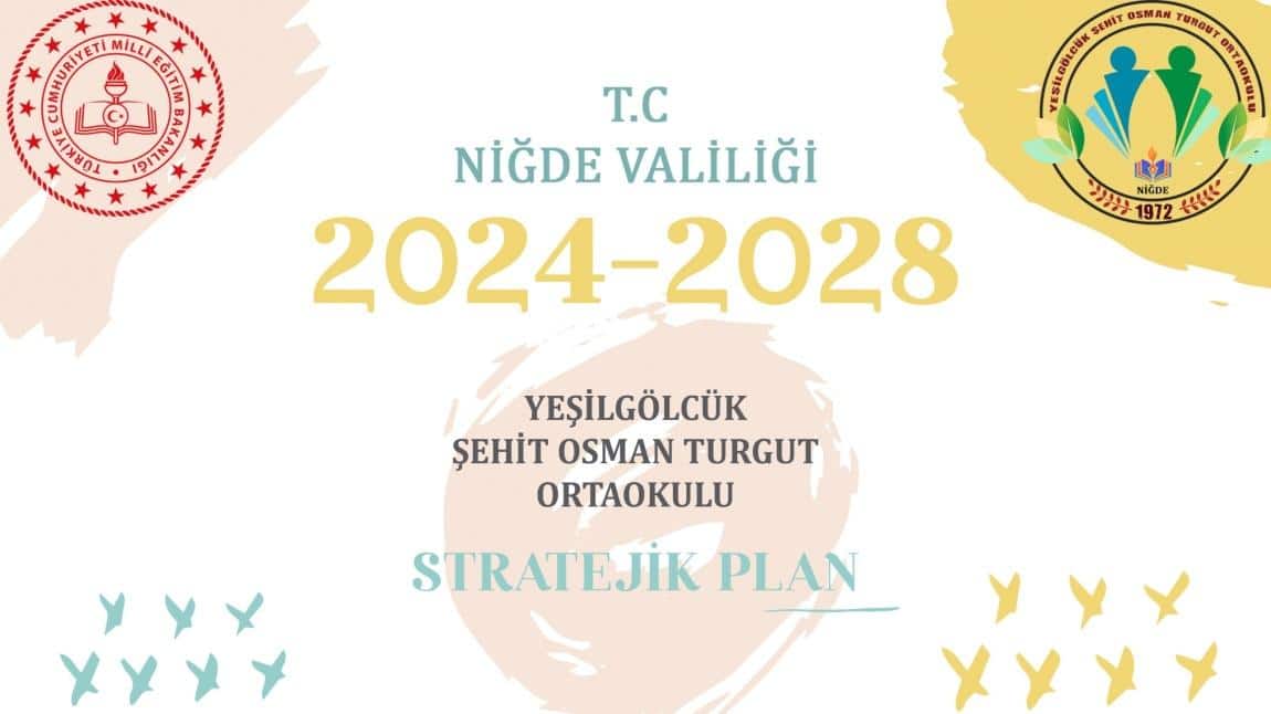 Yeşilgölcük Şehit Osman Turgut Ortaokulu'nun 2024-2028 Stratejik Planı Yayında